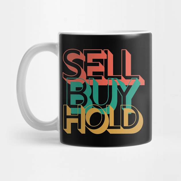 Sell Buy Hold by Trader Shirts